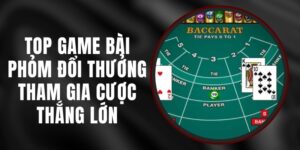 Top Game Bài Phỏm Đổi Thưởng - Tham Gia Cược Thắng Lớn